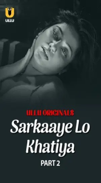 Download Sarkaaye Lo Khatiya Part 02 (2025) WEB-DL Hindi ULLU Web Series 1080p | 720p | 480p [430MB] download