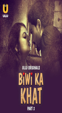 [18+] Download Biwi Ka Khat S01 Part 2 (2025) Hindi ULLU Originals Complete WEB Series 1080p | 720p | 480p [500MB] download